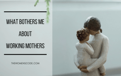 What Bothers Me About Working Mothers