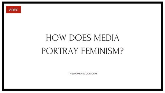 How does media portray feminism?  
