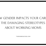 How Gender Impacts Your Career