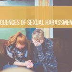 Support Women’s Rights: Recognizing The Consequences Of Sexual Harassment