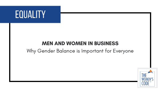 Men and Women in Business: Why Gender Balance is Important