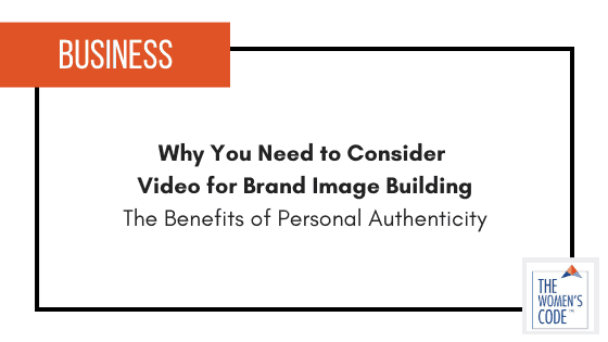 Why You Need To Consider Video For Brand Image Building