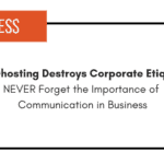 Why Ghosting Destroys Corporate Etiquette?