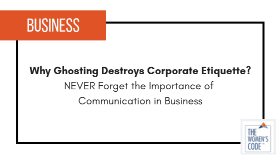 Why Ghosting Destroys Corporate Etiquette?