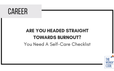 Are You Headed Straight Toward Burnout? You NEED A Self Care Checklist