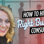 How to Hire the Right Business Consultant