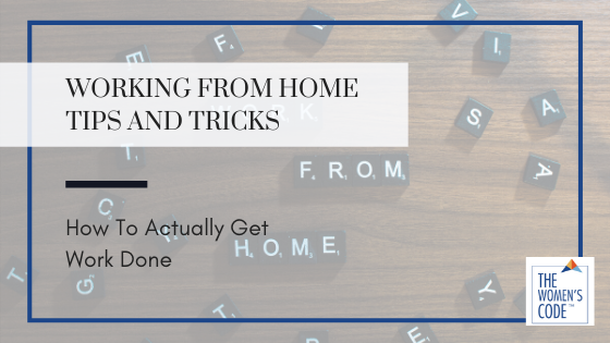 Working From Home Tips And Tricks | How To Actually Get Work Done