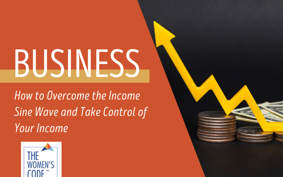 How to Overcome the Income Sine Wave and Take Control of Your Income