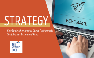 How To Get the Amazing Client Testimonials That Are Not Boring and Fake