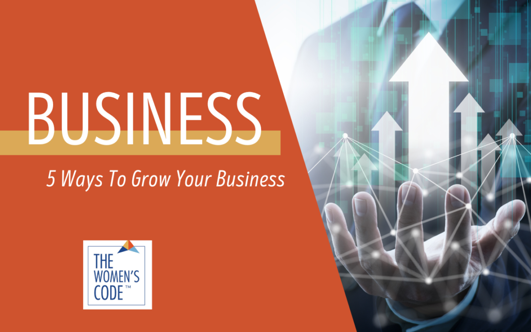 5 Ways To Grow Your Business