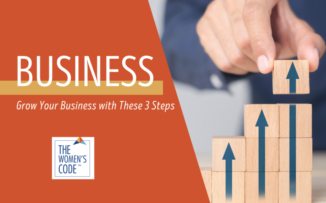 Grow Your Business with These 3 Steps
