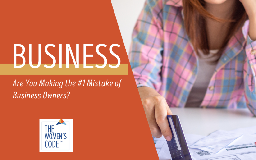 Are You Making the #1 Mistake of Business Owners?