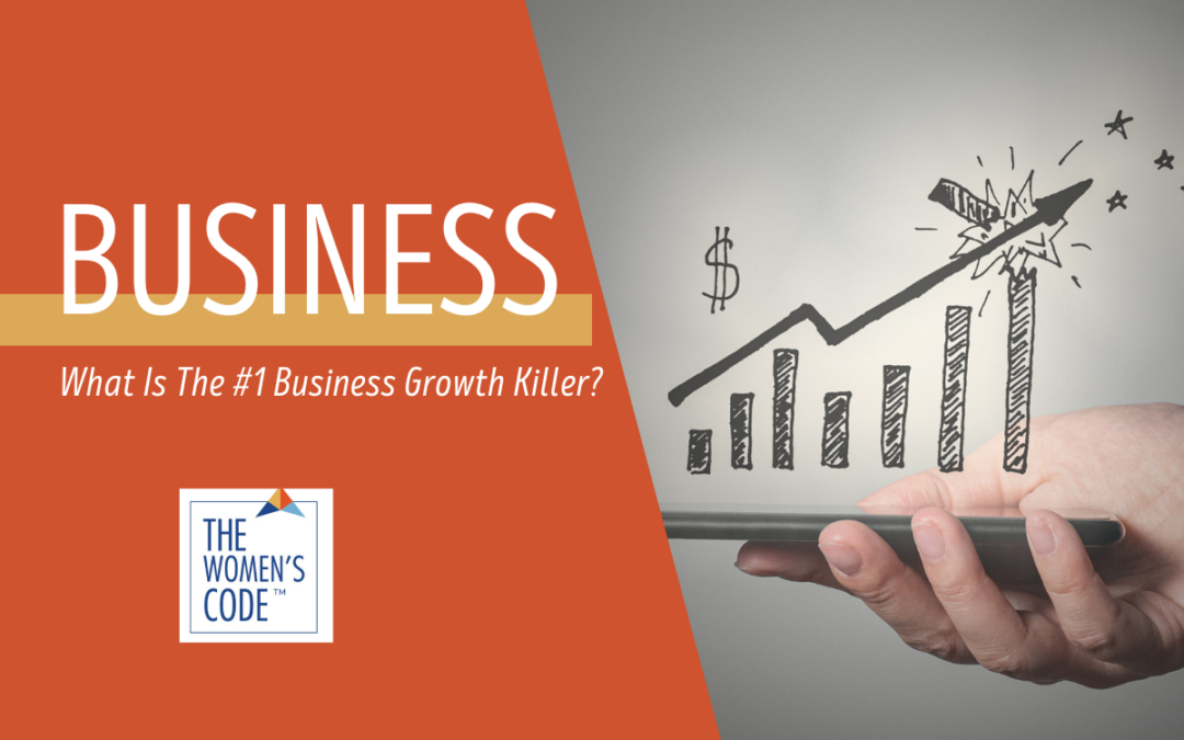 What Is The #1 Business Growth Killer?