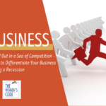 Stand Out in a Sea of Competition – Ways to Differentiate Your Business During a Recession