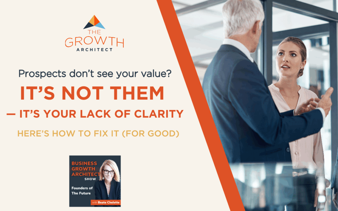 Don’t Expect Others to See Your Value If You’re Not Clear About It Yourself