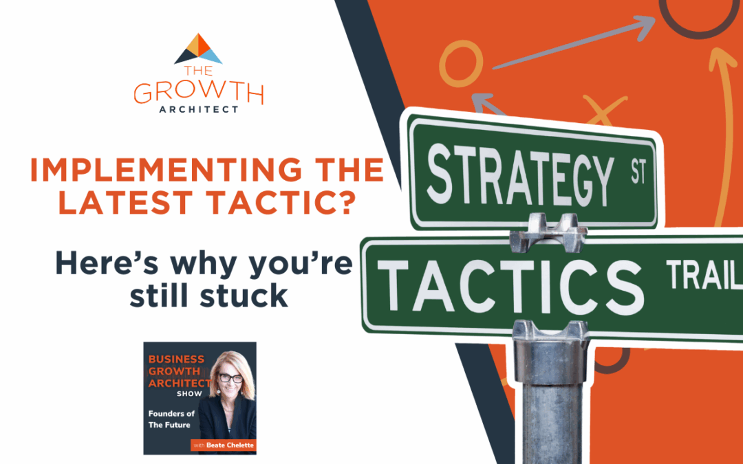 Don’t Chase Tactics Without a Strategy