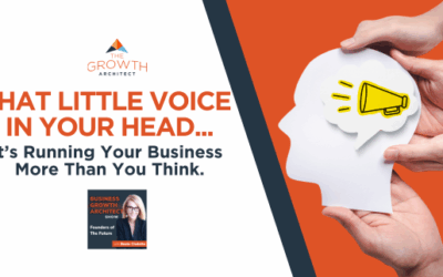 Is the Little Voice in Your Head Running Your Business?
