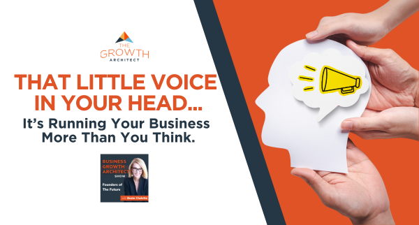 Is the Little Voice in Your Head Running Your Business?