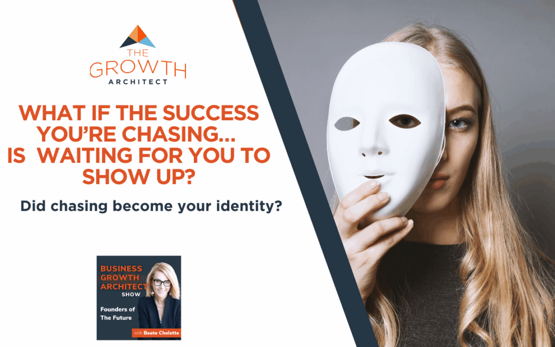 What If the Success You’re Chasing… Is Waiting for YOU to Show Up?