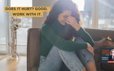 Does It Hurt? Good. Work With It.